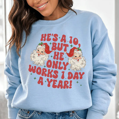 He's A 10 But He Only Works Sweatshirt