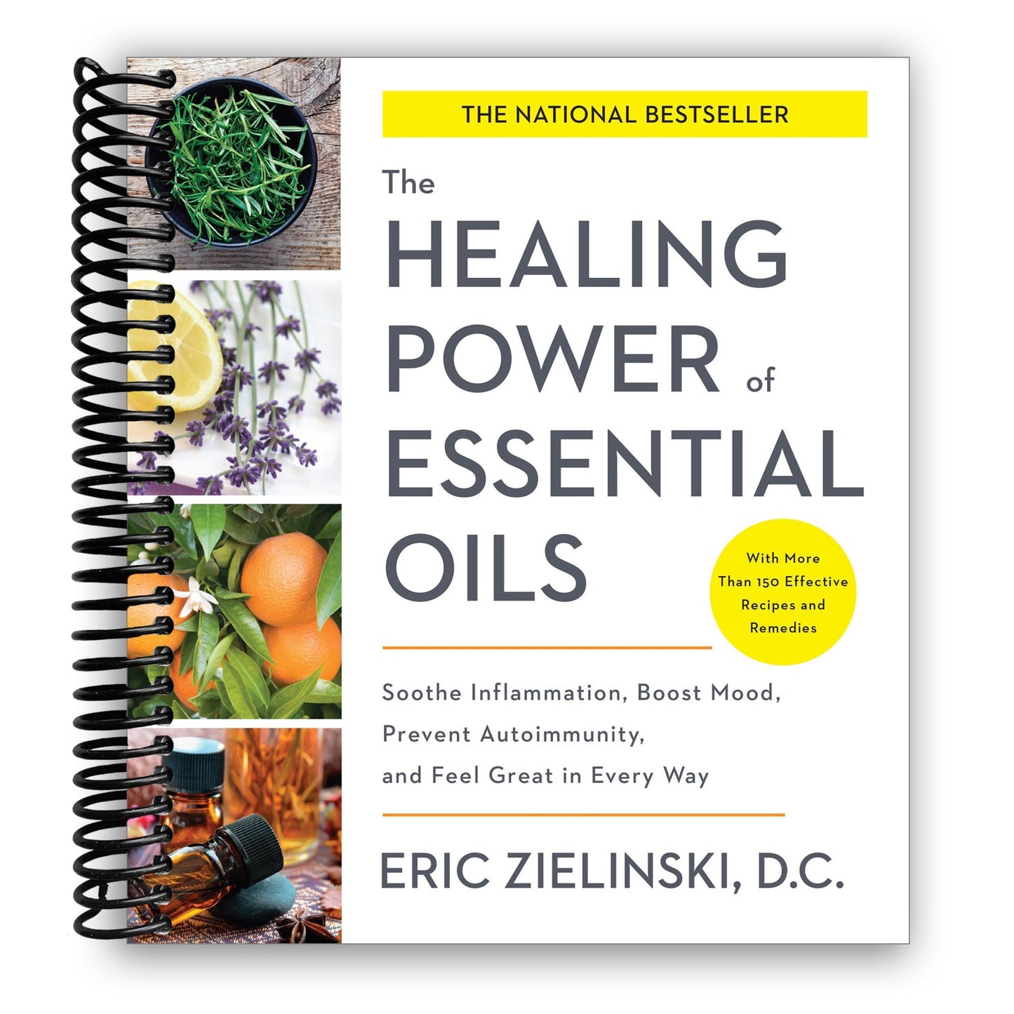 The Healing Power of Essential Oils: Soothe Inflammation, Boost Mood, Prevent Autoimmunity, and Feel Great in Every Way (Spiral Bound) - Korvel