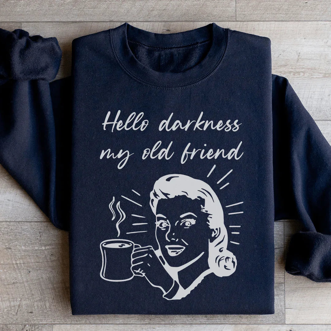 Bonjour Obscurité Mon Vieil Ami Sweatshirt Café