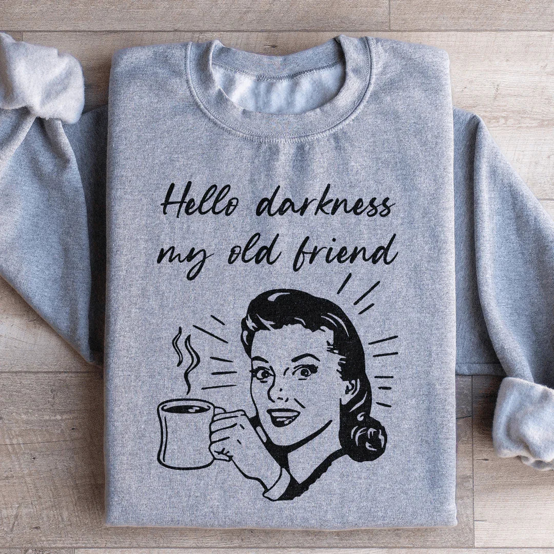 Bonjour Obscurité Mon Vieil Ami Sweatshirt Café