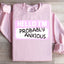 Hello I'm Anxious Sweatshirt