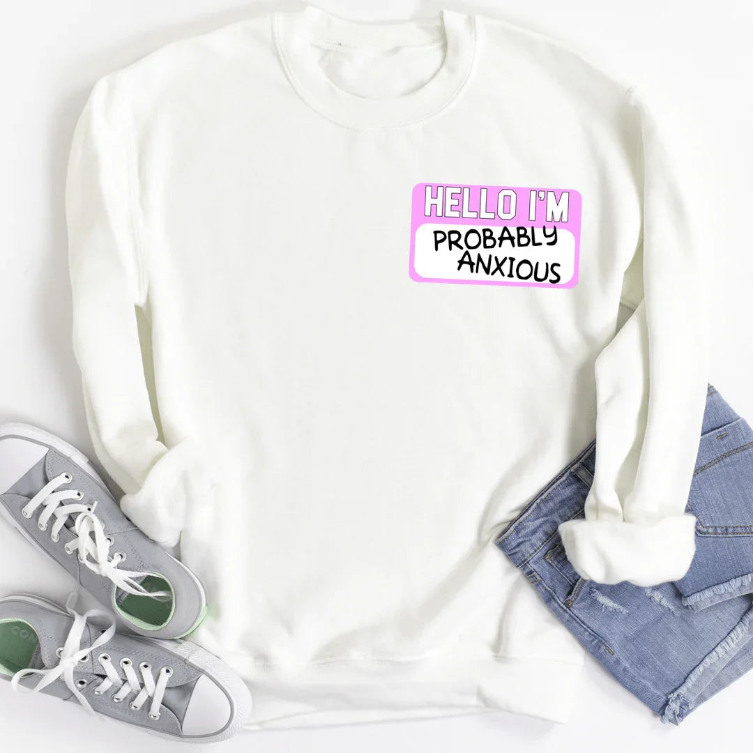 Sudadera "Hola, probablemente estoy ansioso"