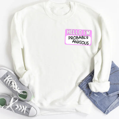 Sudadera "Hola, probablemente estoy ansioso"