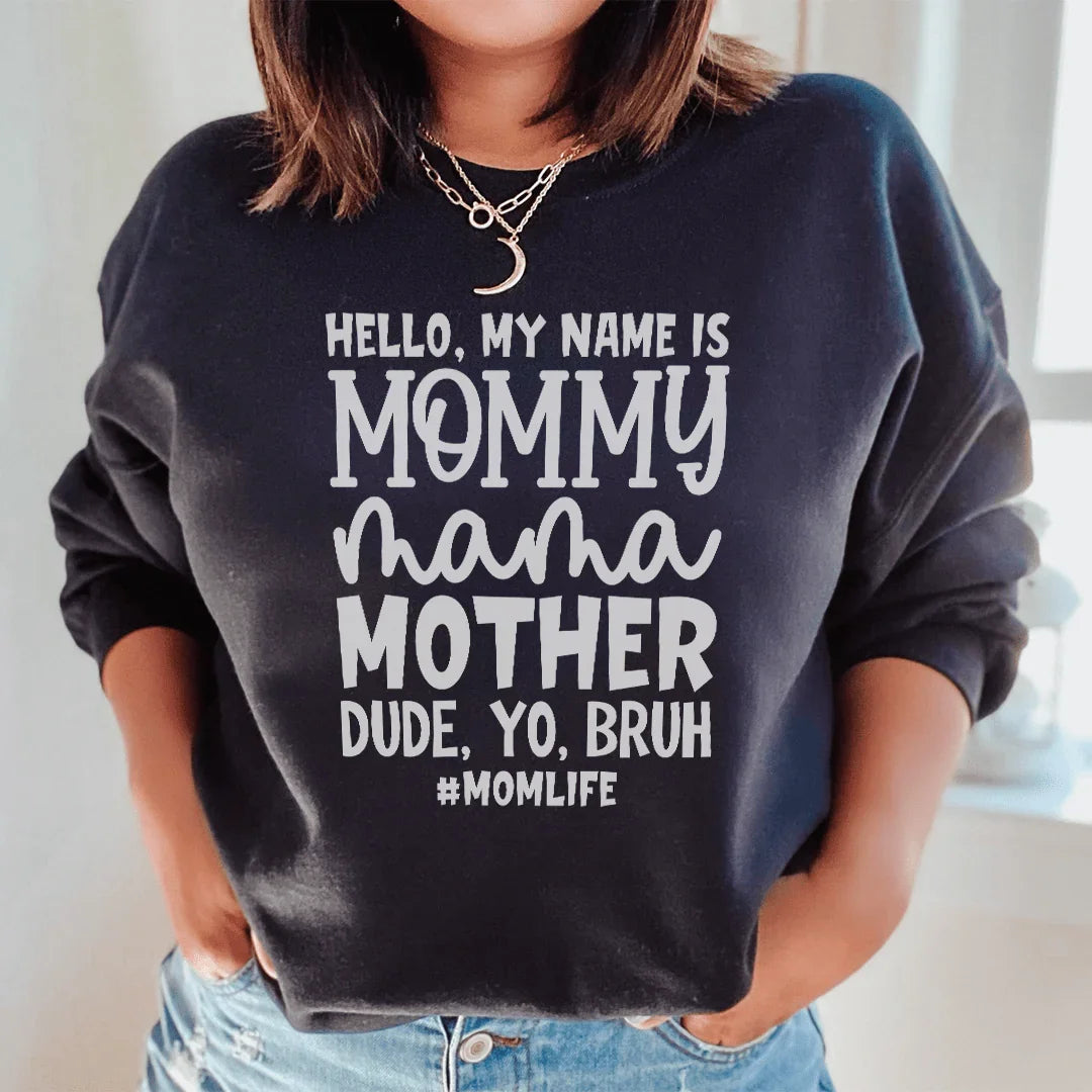 Bonjour, je m'appelle Maman Sweatshirt