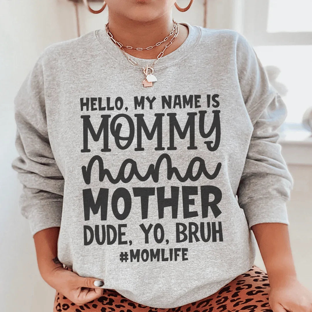 Bonjour, je m'appelle Maman Sweatshirt