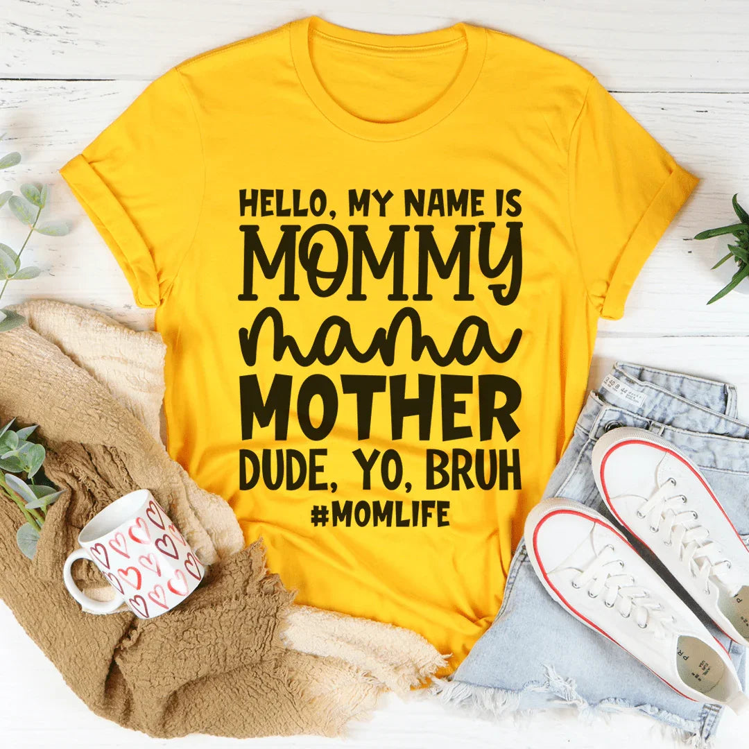 Hello My Name Is Mommy Tee - Korvel