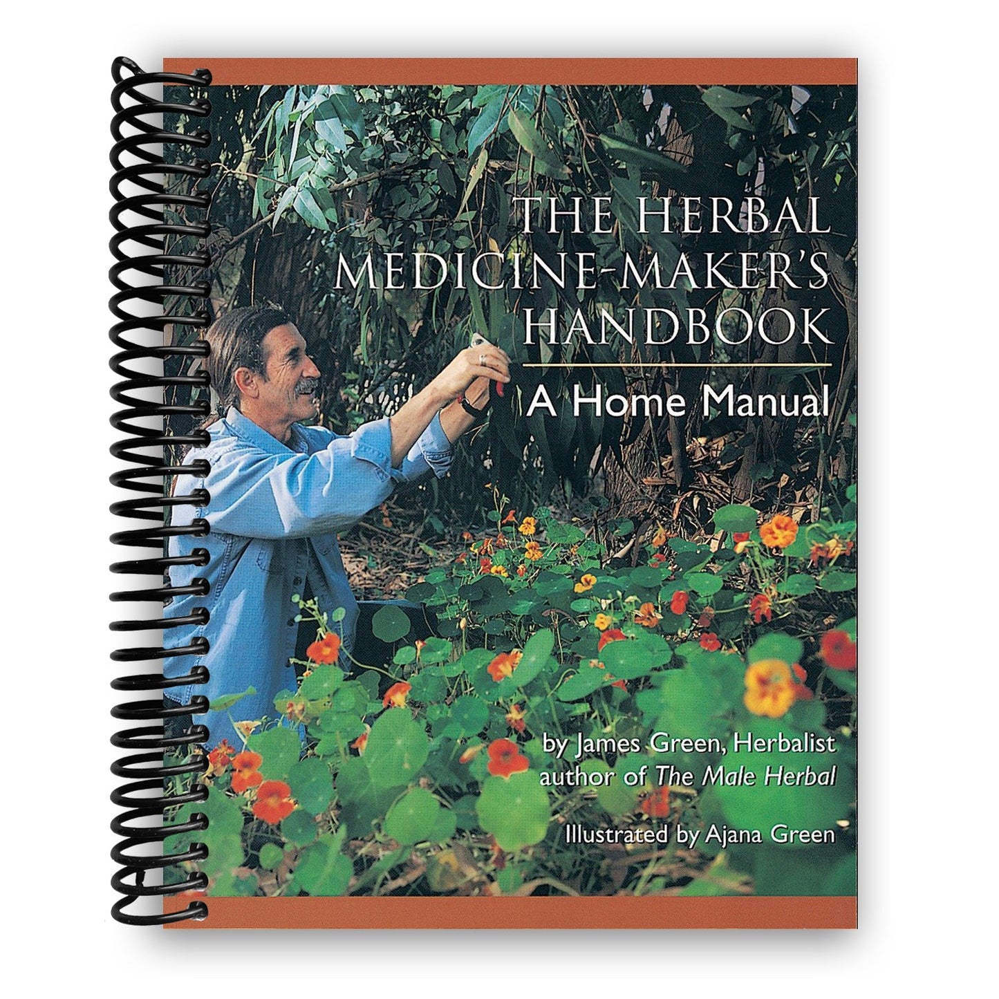The Herbal Medicine-Maker's Handbook: A Home Manual (Spiral Bound) - Korvel