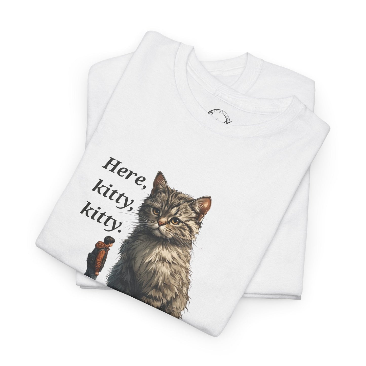 Here Kitty Kitty Funny Tee - Humorous Shirt for Cat Lovers