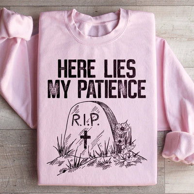 Ici repose ma patience Sweatshirt