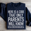 Voici un code que seuls les parents connaîtront Sweatshirt