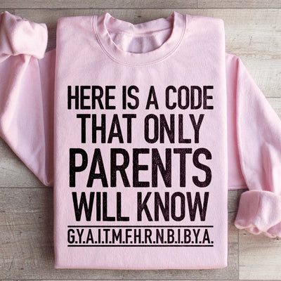 Voici un code que seuls les parents connaîtront Sweatshirt