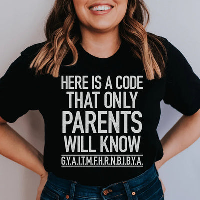 Here's A Code That Only Parents Will Know Tee - Korvel