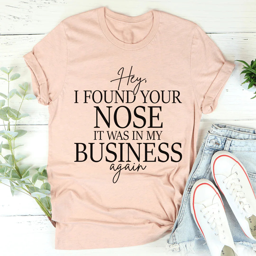 Hey I Found Your Nose Tee - Korvel