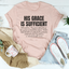 His Grace Is Sufficient T-Shirt