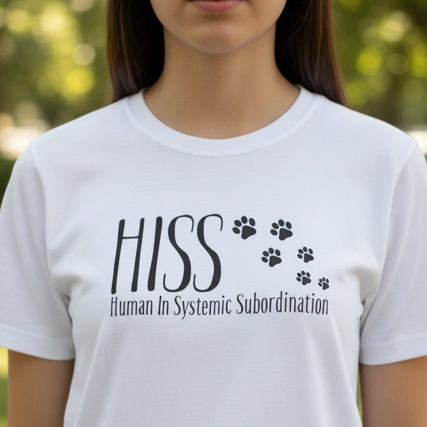 HISS Unisex T-Shirt - Human In Systemic Subordination