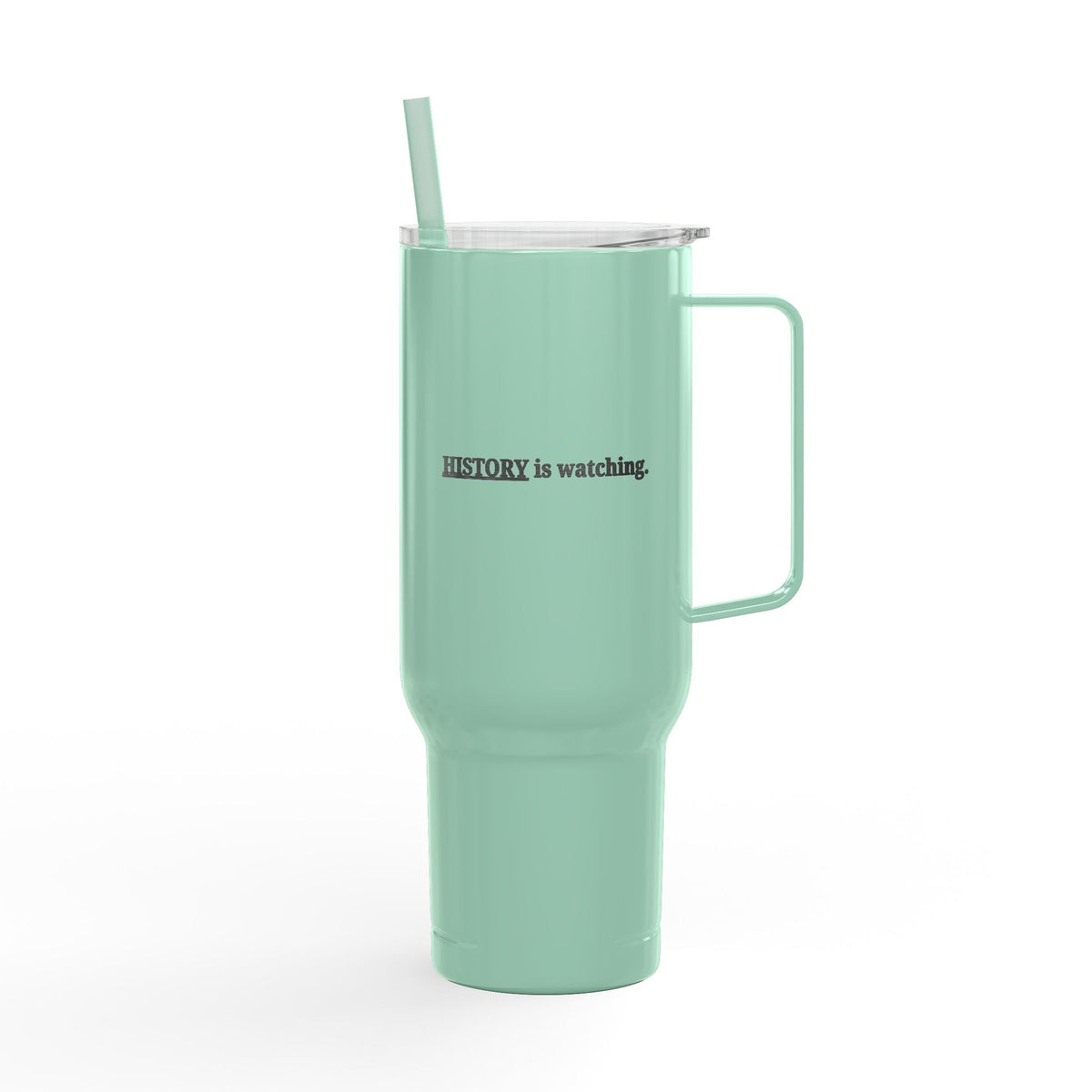 History Is Watching 40oz Insulated Tumbler with Handle