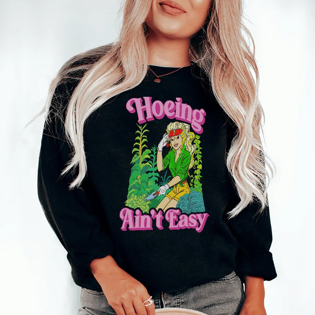 Sudadera "Hoeing Ain't Easy"