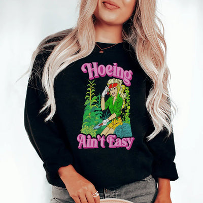 Sudadera "Hoeing Ain't Easy"