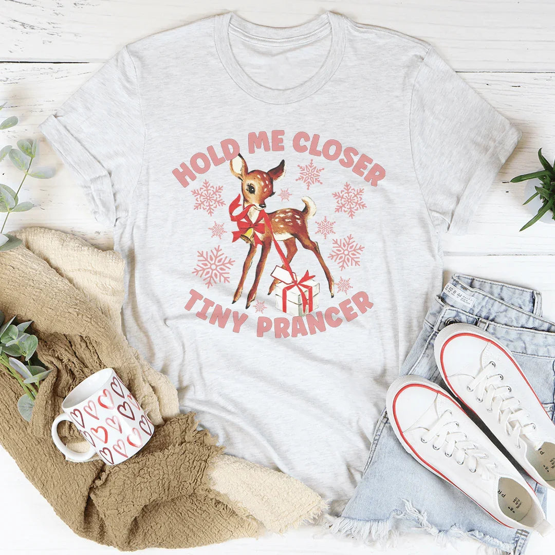 Abrázame más cerca, camiseta Tiny Prancer