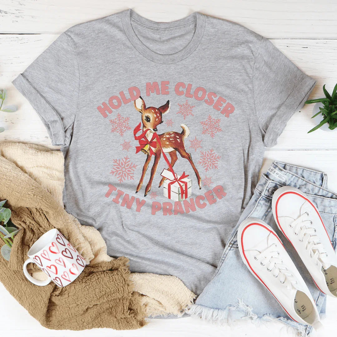 Abrázame más cerca, camiseta Tiny Prancer