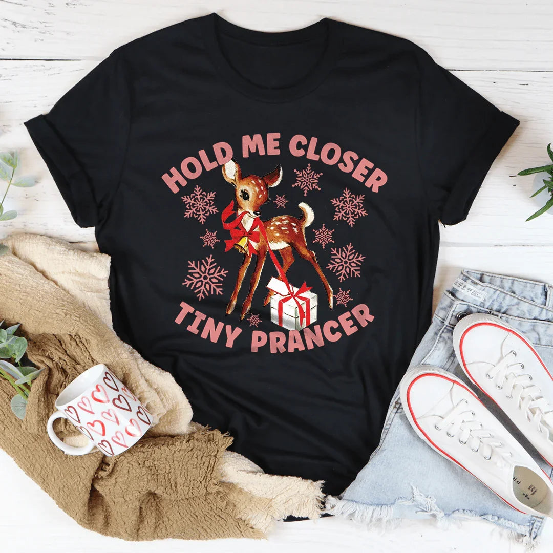Abrázame más cerca, camiseta Tiny Prancer