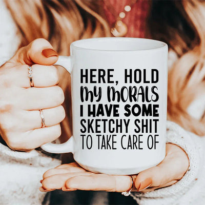 Hold My Morals Ceramic Mug - 15 oz Premium Drinkware