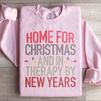 Home For Christmas And In Therapy Sweatshirt
