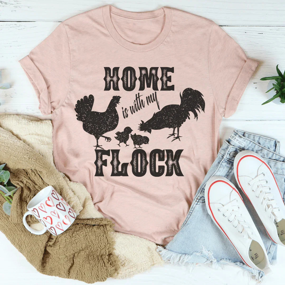 La camiseta Home Is With My Flock