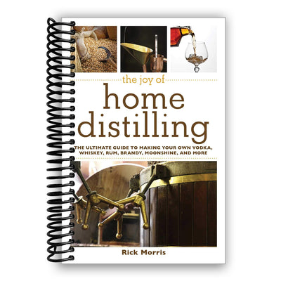 Mastering Home Distillation: Your Comprehensive Guide to Crafting Vodka, Whiskey, Rum, and More - Korvel