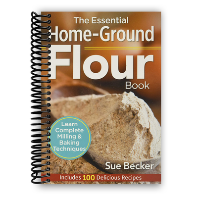 Mastering Home-Milled Flour: A Comprehensive Guide to Baking and Milling Techniques - Korvel