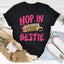 Camiseta Hop In Bestie