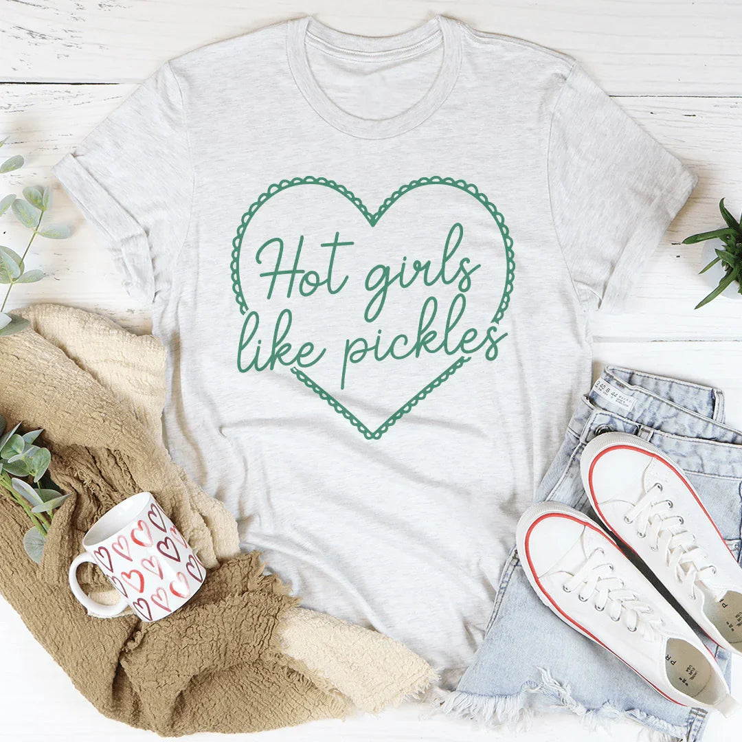 Hot Girls Like Pickles T-Shirt