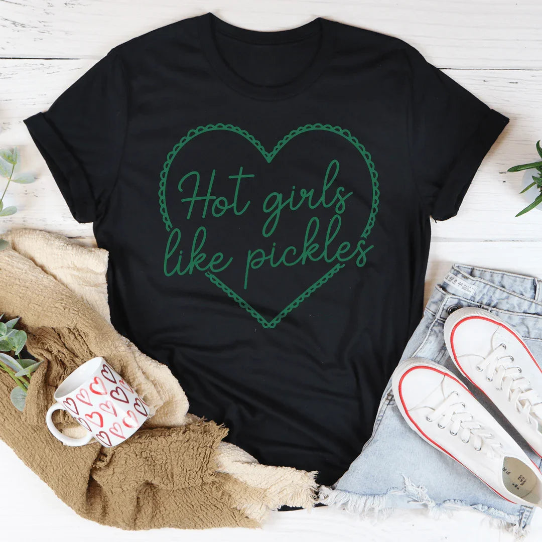 Hot Girls Like Pickles T-Shirt