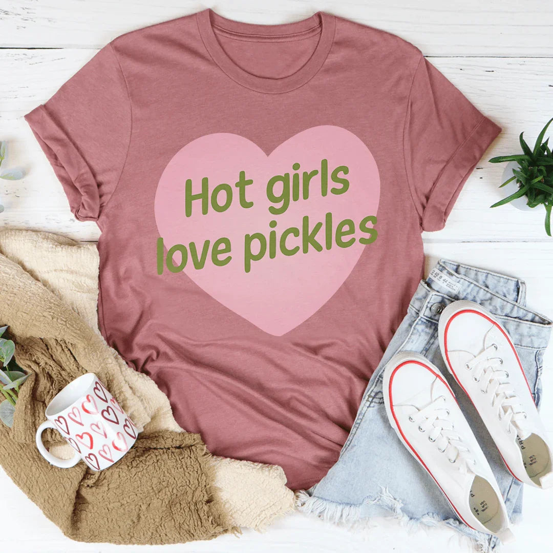 Hot Girls Love Pickles T-Shirt