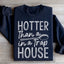 Plus Chaud Qu'une Cuillère Dans Une Maison De Trafic Sweatshirt