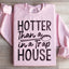 Plus Chaud Qu'une Cuillère Dans Une Maison De Trafic Sweatshirt