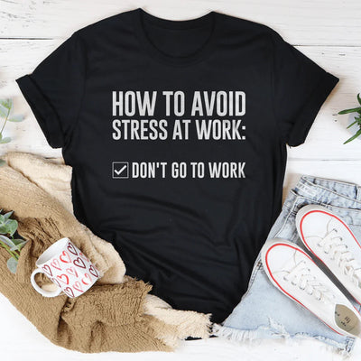 How To Avoid Stress Tee