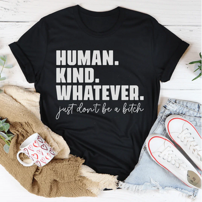 Human Kind Whatever Tee