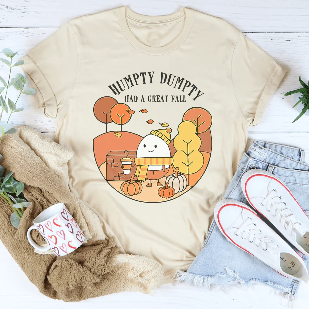 T-shirt Humpty Dumpty Have A Great Fall