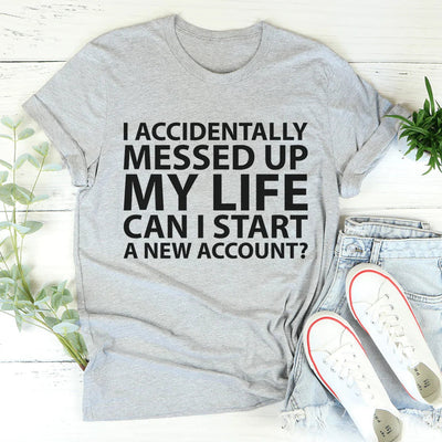 I Accidentally Messed Up My Life Tee - Korvel