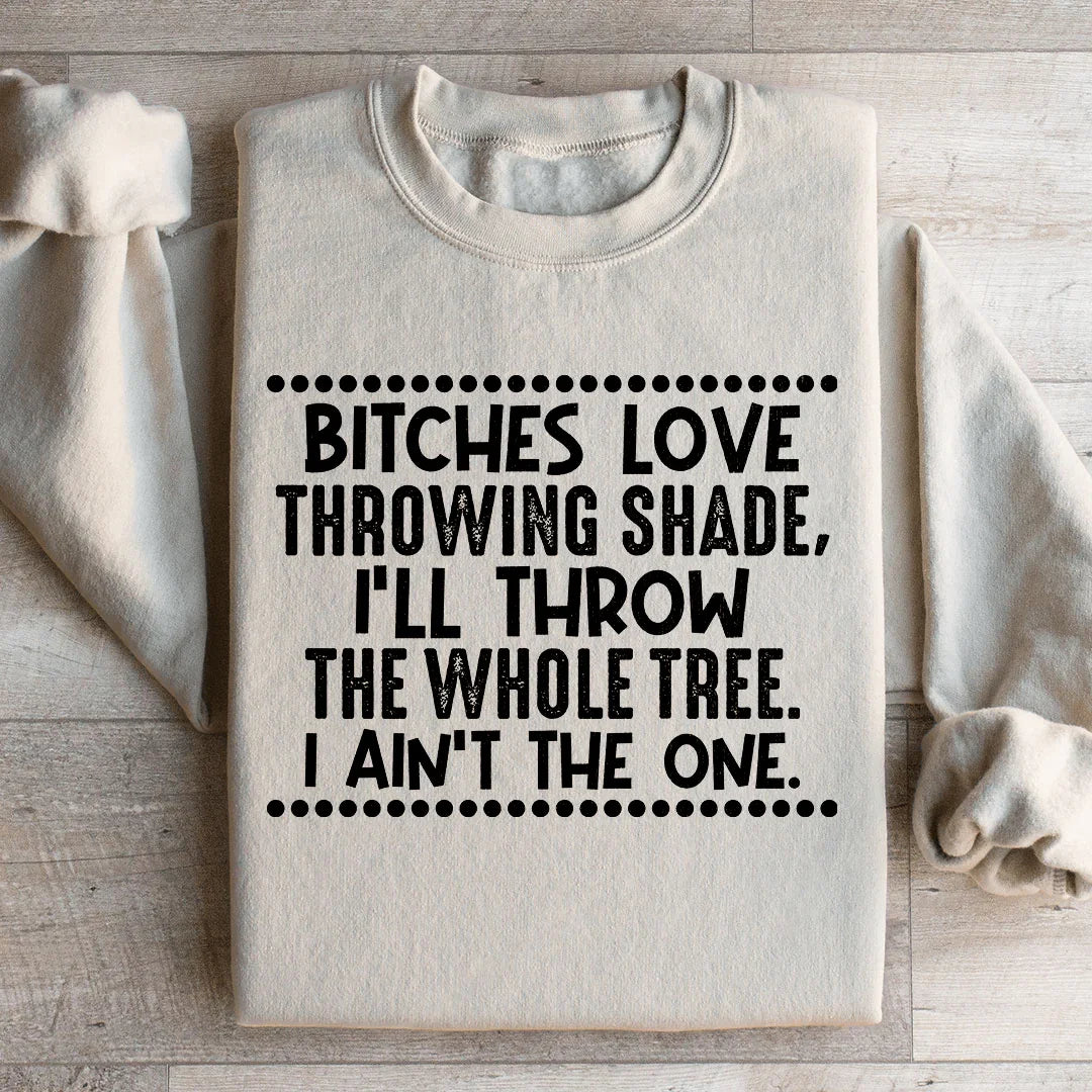 Sweatshirt I Ain't The One