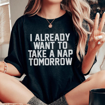 Ya quiero tomar una siesta mañana Tee