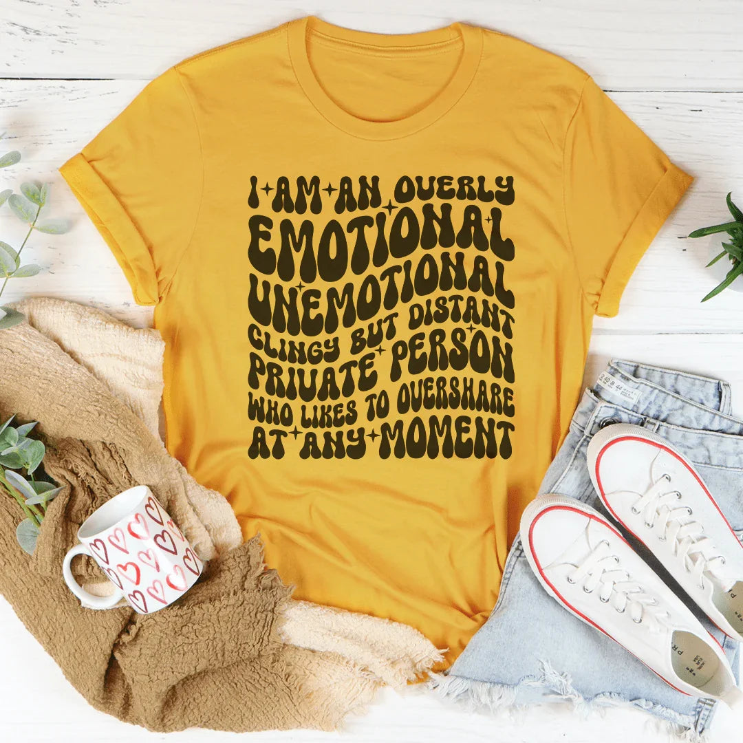 Soy una camiseta demasiado emocional, poco emocional y pegajosa