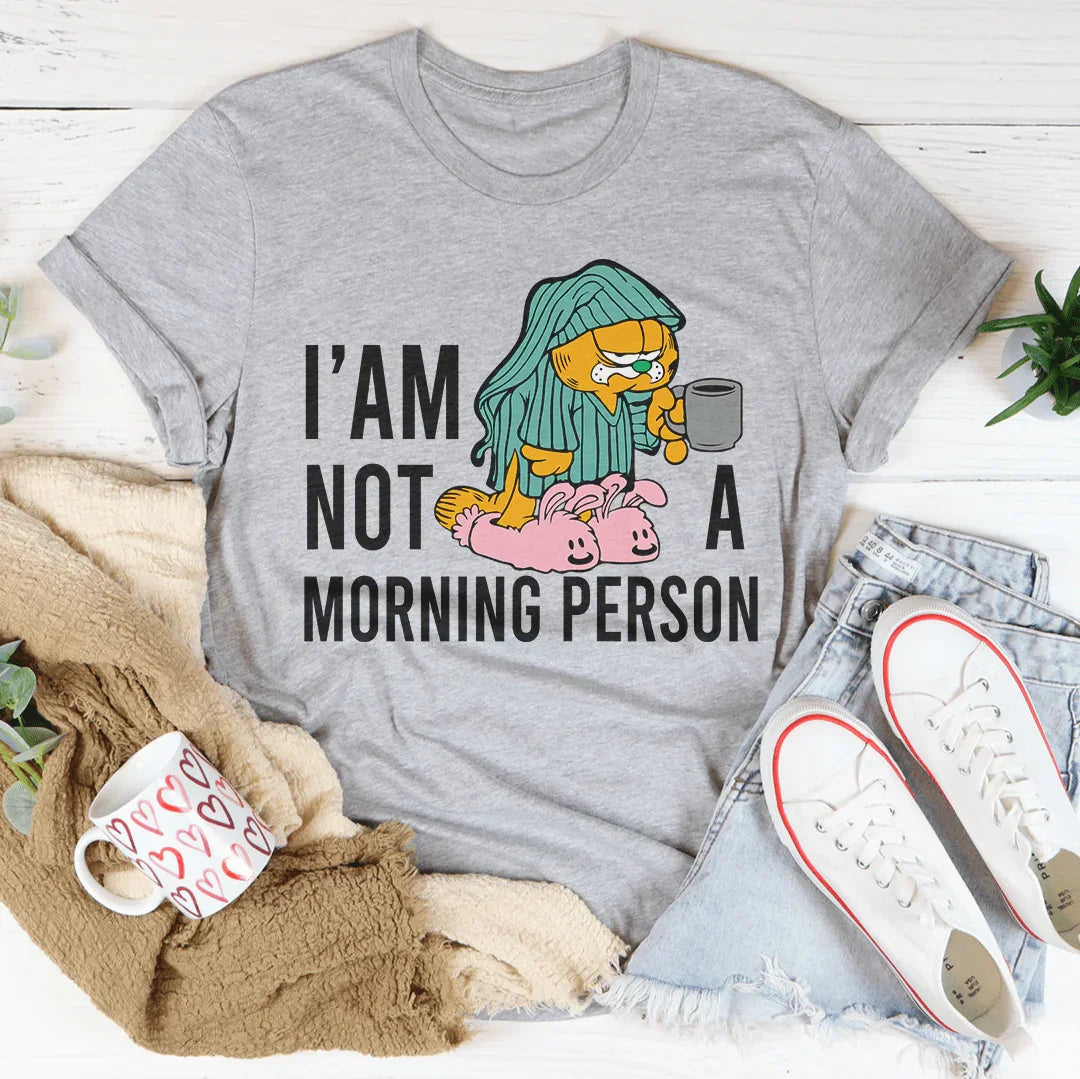 I'm Not A Morning Person Tee