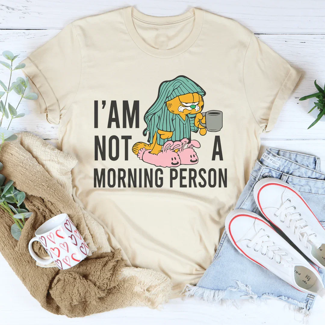 I'm Not A Morning Person Tee
