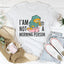 I'm Not A Morning Person Tee