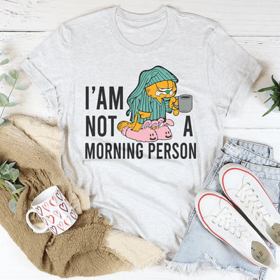 I'm Not A Morning Person Tee
