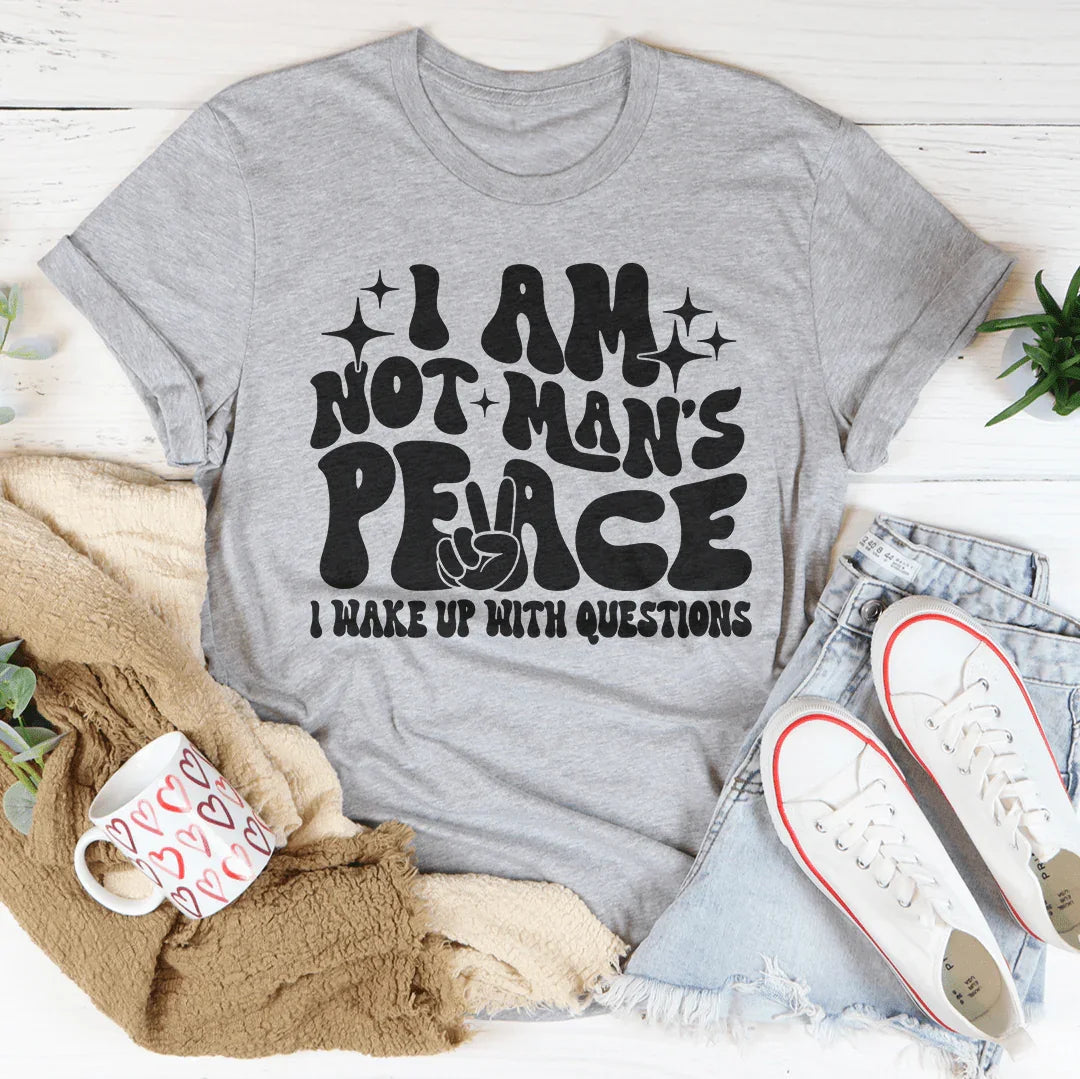 No Soy La Paz del Hombre, Despierto Con Preguntas Camiseta