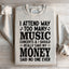 I Attend Way Too Many Music Concerts Sweatshirt