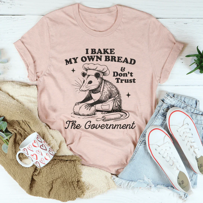 I Bake My Own Bread Tee